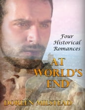 At Worlds End: Four Historical Romances