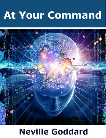 At Your Command - Neville Goddard