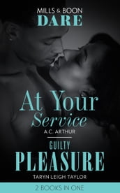 At Your Service / Guilty Pleasure: At Your Service / Guilty Pleasure (Mills & Boon Dare)