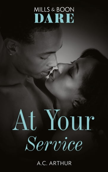 At Your Service (Mills & Boon Dare) (The Fabulous Golds, Book 2) - A.C. Arthur