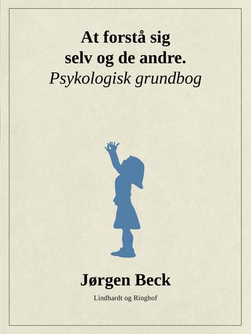 At forsta sig selv og andre. Psykologi grundbog - Jørgen Beck