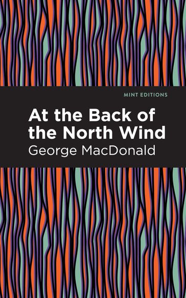 At the Back of the North Wind - George MacDonald - Mint Editions
