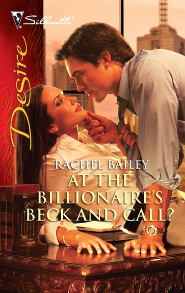 At the Billionaire's Beck and Call? - Rachel Bailey