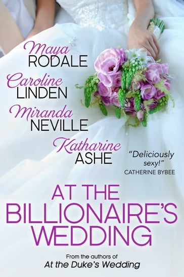 At the Billionaire's Wedding - Caroline Linden - Katharine Ashe - Maya Rodale - Miranda Neville