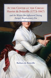 At the Center of the Circle: Harriet de Boinville (17731847)