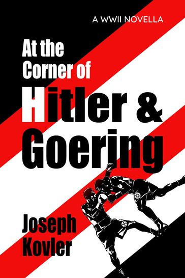 At the Corner of Hitler and Goering - Joseph Kovler - Historium Press
