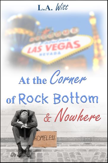 At the Corner of Rock Bottom & Nowhere - L.A. Witt
