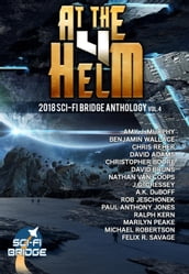 At the Helm: Volume 4: A Sci-Fi Bridge Anthology