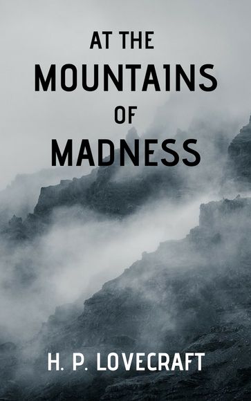 At the Mountains of Madness - H.P. Lovecraft