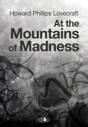 At the Mountains of Madness - Howard Phillips Lovecraft