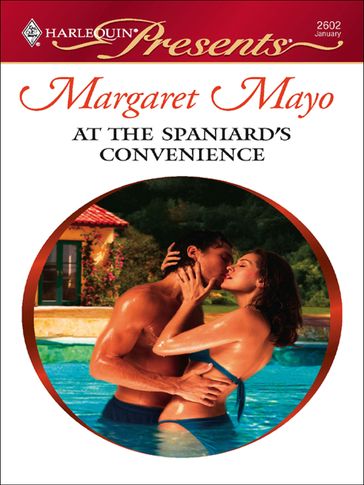 At the Spaniard's Convenience - Margaret Mayo