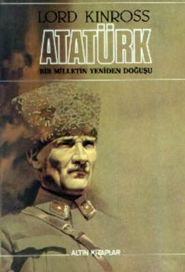 Atatürk - Bir Milletin Yeniden Douu - Lord Kinross