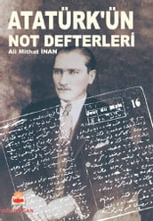 Atatürk ün Not Defterleri