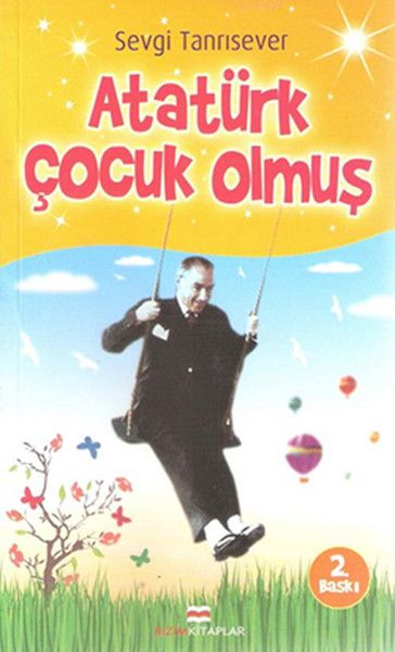 Atatürk Çocuk Olmu - Sevgi Tanrsever