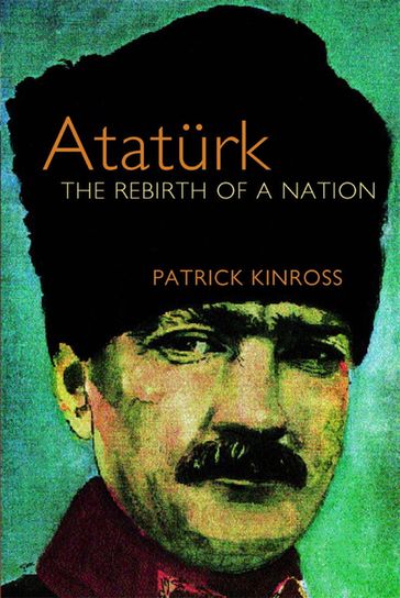 Ataturk - Patrick Kinross