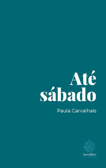 Até sábado - Paula Carvalhais