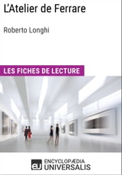 L Atelier de Ferrare de Roberto Longhi