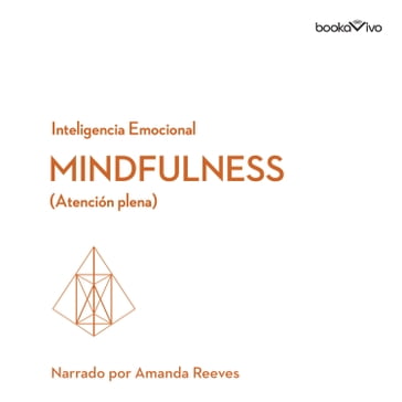 Atención plena (Mindfulness) - Harvard Business Review - Daniel Goleman - Ellen Langer - Susan David - Christina Congleton