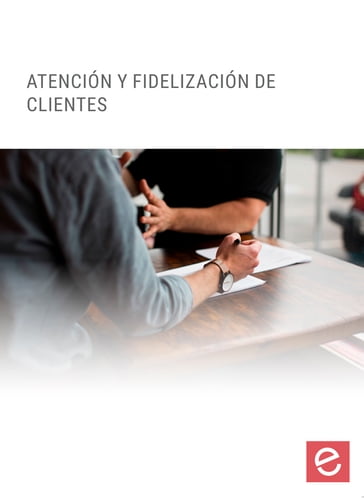 Atención y fidelización de clientes - Equipo Editorial