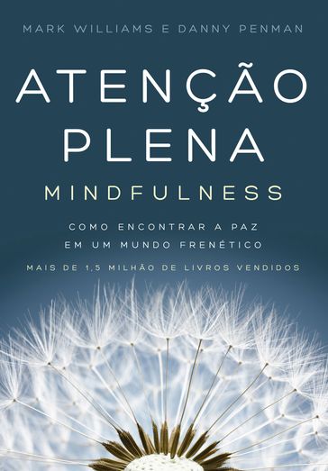Atenção plena (Mindfulness) - Mark Williams - Danny Penman - Jon Kabat-Zinn