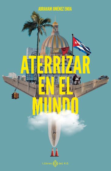 Aterrizar en el mundo - Abraham Jiménez Enoa