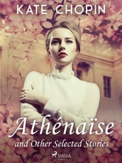 Athénaise and Other Selected Stories