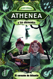 Athenea y los elementos 2. El corazón de Atlantis
