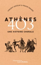 Athènes 403. Une histoire chorale