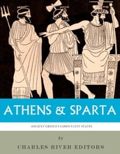 Athens & Sparta: Ancient Greeces Famous City-States