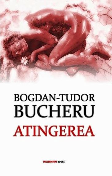 Atingerea - Bogdan Tudor Bucheru (Author) - Ona Frantz (Editor)