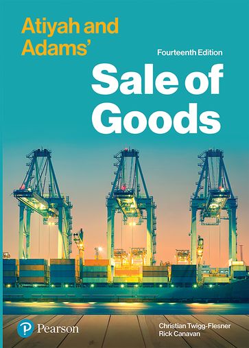 Atiyah and Adams' Sale of Goods - Rick Canavan - Christian Twigg-Flesner
