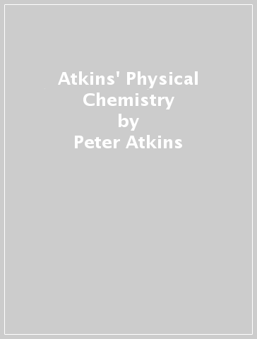Atkins' Physical Chemistry - Peter Atkins - Julio de Paula - James Keeler