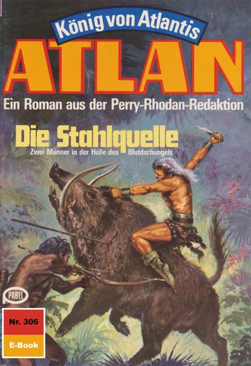 Atlan 306: Die Stahlquelle - Harvey Patton