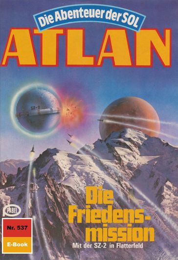 Atlan 537: Die Friedensmission - Hubert Haensel