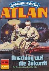 Atlan 585: Anschlag auf die Zukunft