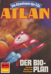 Atlan 673: Der Bio-Plan