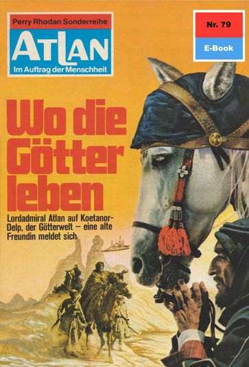 Atlan 79: Wo die Götter leben - H.G. Ewers