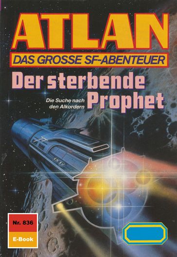 Atlan 836: Der sterbende Prophet - Arndt Ellmer