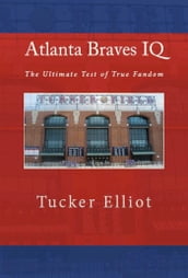 Atlanta Braves IQ: The Ultimate Test of True Fandom
