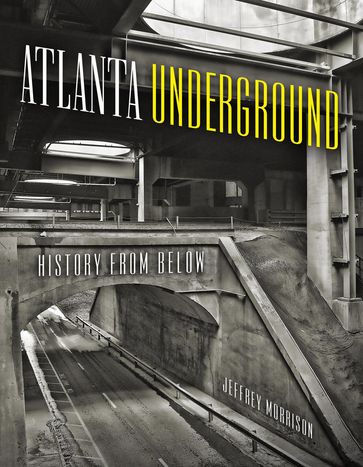 Atlanta Underground - Jeffrey Morrison