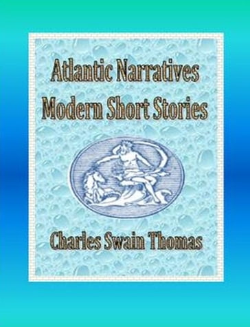 Atlantic Narratives Modern Short Stories - Charles Swain Thomas