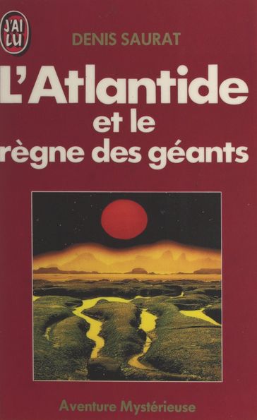 L'Atlantide et le règne des géants - Denis Saurat