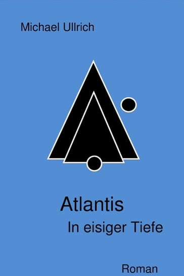 Atlantis - In eisiger Tiefe - Michael Ullrich