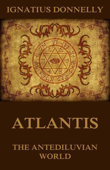 Atlantis, The Antediluvian World - Ignatius Donnelly