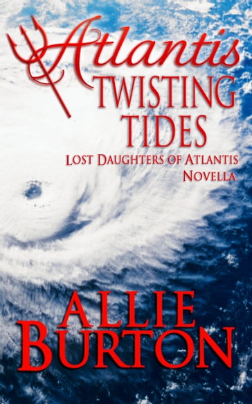 Atlantis Twisting Tides - Allie Burton