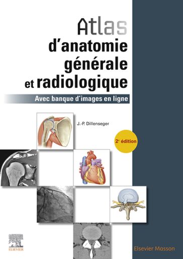 Atlas d'anatomie générale et radiologique - Jean-Philippe Dillenseger