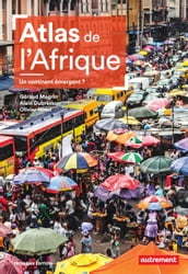Atlas de l Afrique. Un continent émergent ?