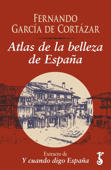 Atlas de la belleza de España - Fernando Garcia de Cortazar