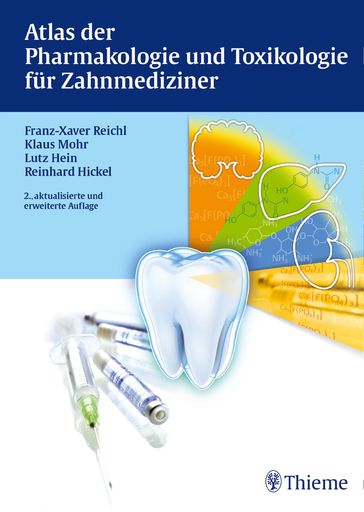 Atlas der Pharmakologie und Toxikologie für Zahnmediziner - Franz-Xaver Reichl - Klaus Mohr - Lutz Hein - Reinhard Hickel