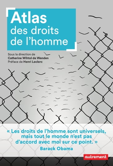Atlas des Droits de l'Homme - Catherine Wihtol De Wenden - Collectif - Henri LECLERC